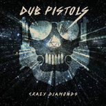 Dub Pistols. Nowy album pt. Crazy Diamonds" na CD i winylu.